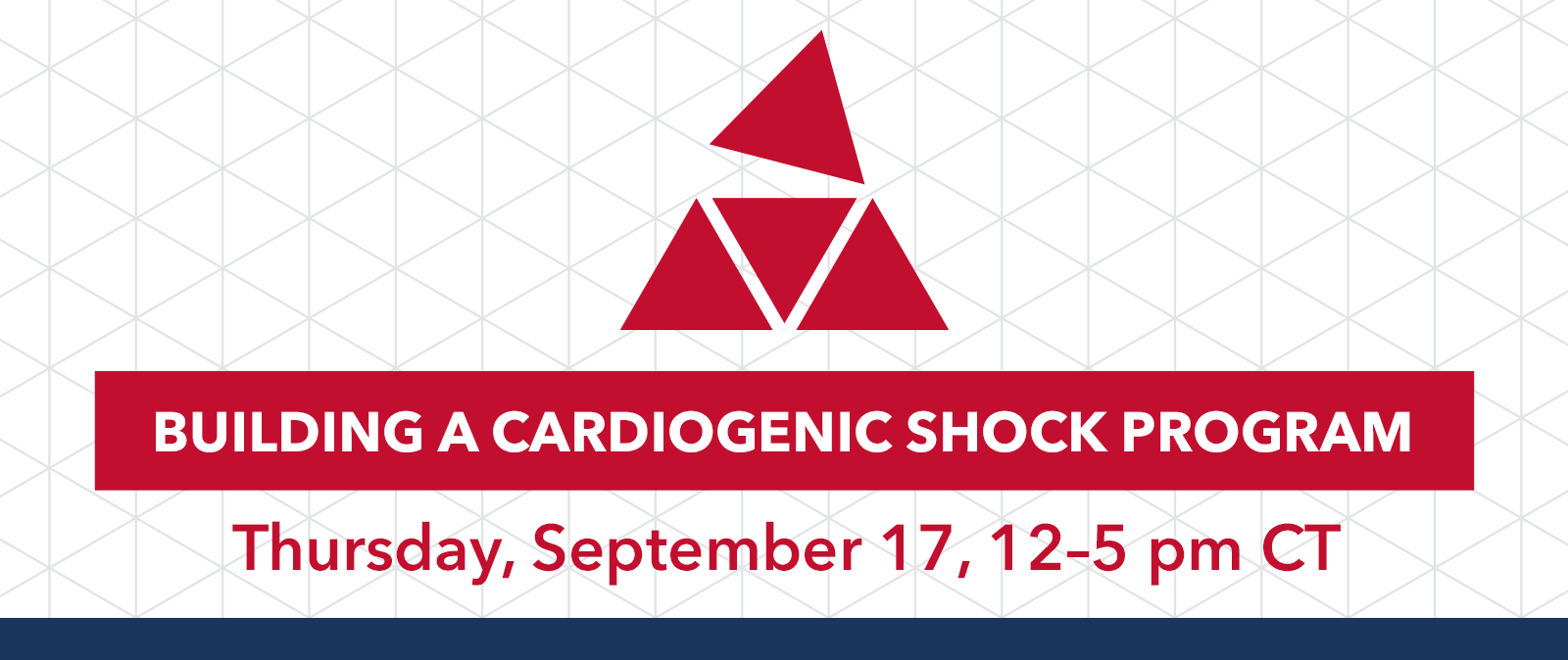 Building a Cardiogenic Shock Program - Thursday, September 17, 2026, 12–5 pm CT