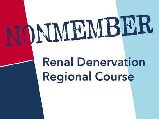 Nonmember: Renal Denervation Regional Course